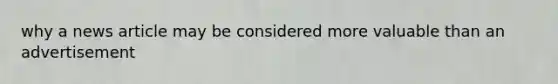 why a news article may be considered more valuable than an advertisement