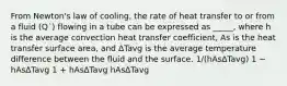 From Newton's law of cooling, the rate of heat transfer to or from a fluid (Q˙) flowing in a tube can be expressed as _____, where h is the average convection heat transfer coefficient, As is the heat transfer surface area, and ∆Tavg is the average temperature difference between the fluid and the surface. 1/(hAs∆Tavg) 1 − hAs∆Tavg 1 + hAs∆Tavg hAs∆Tavg