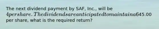 The next dividend payment by SAF, Inc., will be 4 per share. The dividends are anticipated to maintain a 6% growth rate, forever. If SAF stock currently sells for45.00 per share, what is the required return?