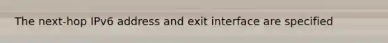 The next-hop IPv6 address and exit interface are specified​