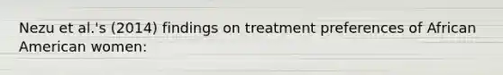 Nezu et al.'s (2014) findings on treatment preferences of African American women: