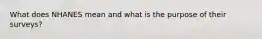 What does NHANES mean and what is the purpose of their surveys?