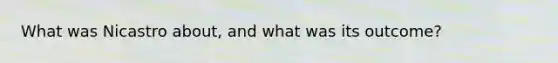 What was Nicastro about, and what was its outcome?