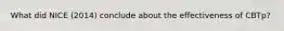What did NICE (2014) conclude about the effectiveness of CBTp?