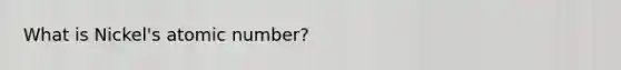 What is Nickel's atomic number?