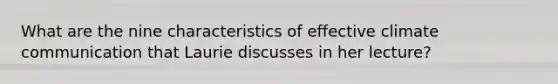 What are the nine characteristics of effective climate communication that Laurie discusses in her lecture?