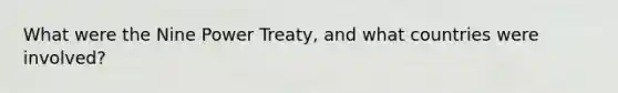 What were the Nine Power Treaty, and what countries were involved?