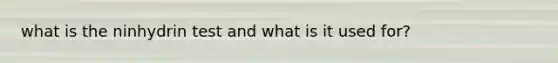 what is the ninhydrin test and what is it used for?