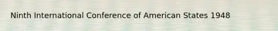 Ninth International Conference of American States 1948