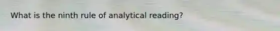 What is the ninth rule of analytical reading?