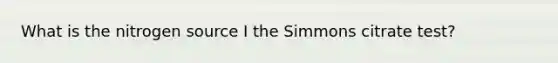 What is the nitrogen source I the Simmons citrate test?