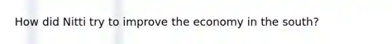 How did Nitti try to improve the economy in the south?