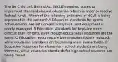 The No Child Left Behind Act (NCLB) required states to implement standards-based education reform in order to receive federal funds. Which of the following criticisms of NCLB is being expressed in the cartoon? A Education standards for sports achievements are set unrealistically high, and equipment is poorly managed. B Education standards for boys are more difficult than for girls, even though educational resources are the same. C Education resources are being systematically reduced, while education standards are becoming more unreachable. D Education resources for elementary school students are being trimmed, while education standards for high school students are being raised.