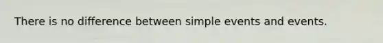 There is no difference between simple events and events.