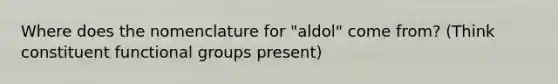 Where does the nomenclature for "aldol" come from? (Think constituent functional groups present)