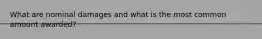 What are nominal damages and what is the most common amount awarded?