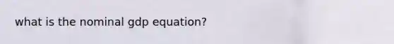 what is the nominal gdp equation?