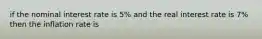 if the nominal interest rate is 5% and the real interest rate is 7% then the inflation rate is