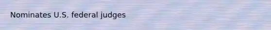 Nominates U.S. federal judges