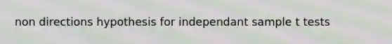 non directions hypothesis for independant sample t tests