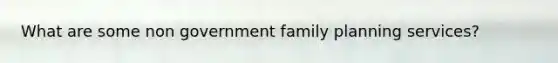 What are some non government family planning services?