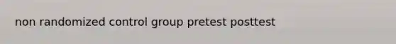 non randomized control group pretest posttest