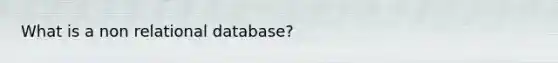 What is a non relational database?