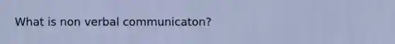 What is non verbal communicaton?