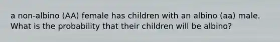 a non-albino (AA) female has children with an albino (aa) male. What is the probability that their children will be albino?