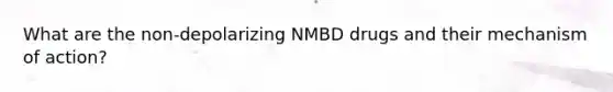 What are the non-depolarizing NMBD drugs and their mechanism of action?