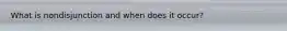 What is nondisjunction and when does it occur?