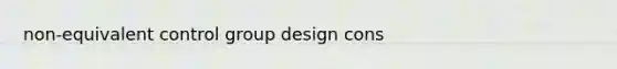 non-equivalent control group design cons