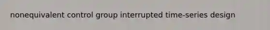 nonequivalent control group interrupted time-series design