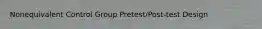 Nonequivalent Control Group Pretest/Post-test Design