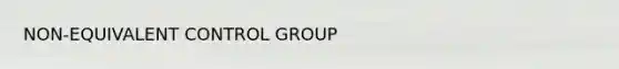 NON-EQUIVALENT CONTROL GROUP