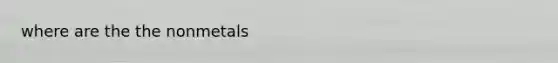 where are the the nonmetals