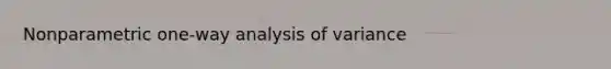 Nonparametric one-way analysis of variance