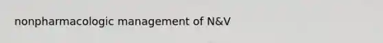 nonpharmacologic management of N&V