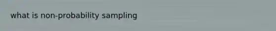 what is non-probability sampling