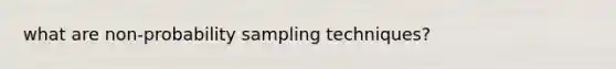 what are non-probability sampling techniques?