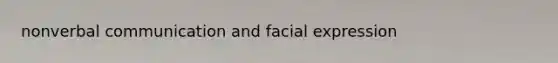 nonverbal communication and facial expression