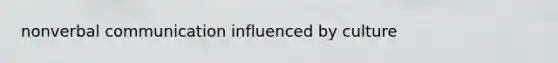 nonverbal communication influenced by culture