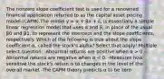 The nonzero slope coefficient test is used for a renowned financial application referred to as the capital asset pricing model (CAPM).The model y = α + βx + ɛ, is essentially a simple linear regression model that uses α and β, in place of the usual β0 and β1, to represent the intercept and the slope coefficients, respectively. Which of the following is true about the slope coefficient α, called the stock's alpha? Select that apply! Multiple select question. -Abnormal returns are positive when α > 0 -Abnormal returns are negative when α < 0. -Measures how sensitive the stock's return is to changes in the level of the overall market -The CAPM theory predicts α to be zero