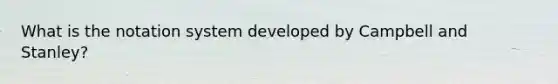 What is the notation system developed by Campbell and Stanley?