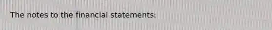 The notes to the financial statements: