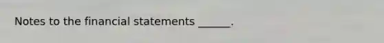 Notes to the financial statements ______.