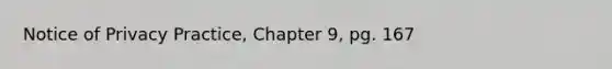 Notice of Privacy Practice, Chapter 9, pg. 167