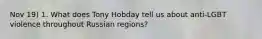 Nov 19) 1. What does Tony Hobday tell us about anti-LGBT violence throughout Russian regions?