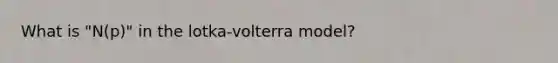 What is "N(p)" in the lotka-volterra model?