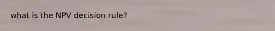 what is the NPV decision rule?